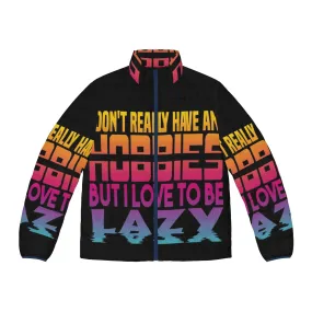 "Embrace Your Lazy Side: 'I Have No Hobbies' Puffer Jacket 3"